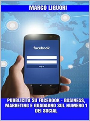 cover image of Pubblicità su Facebook--Business,Marketing e Guadagno sul Numero 1 dei Social